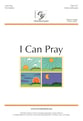 I Can Pray Unison choral sheet music cover